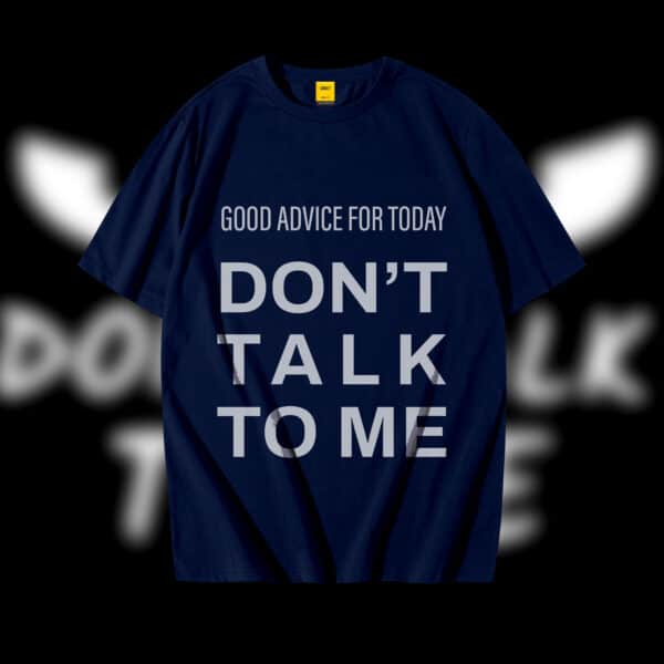 Drop Shoulder T-Shirt (Don't Talk To Me)