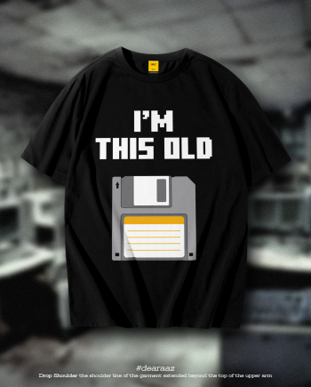 Drop Shoulder T-Shirt (I'm This Old)
