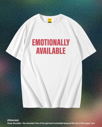 Emotionaly Available T-Shirt - Premium Cotton - AAZ Bangladesh