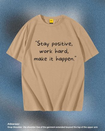 Stay Positive T-Shirt - Premium Cotton - AAZ Bangladesh