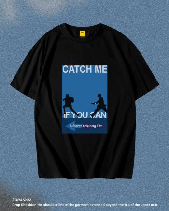 Drop Shoulder T-Shirt (Catch Me IfbYou Can )