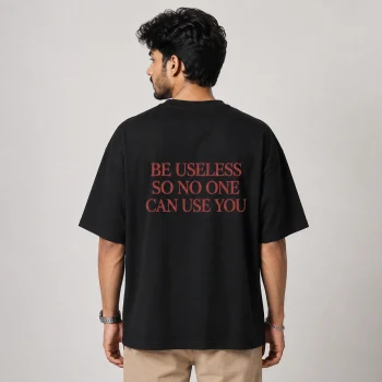 Funny Quote T-Shirt: Be Useless