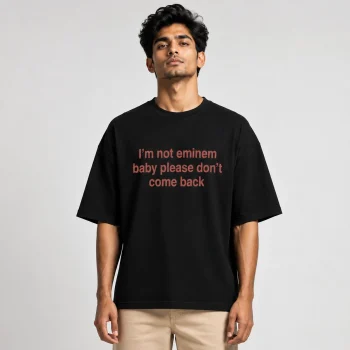 Funny Quote T-Shirt: I'm Not Eminem
